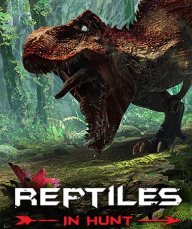 Reptiles: In Hunt (2021) RePack от FitGirl