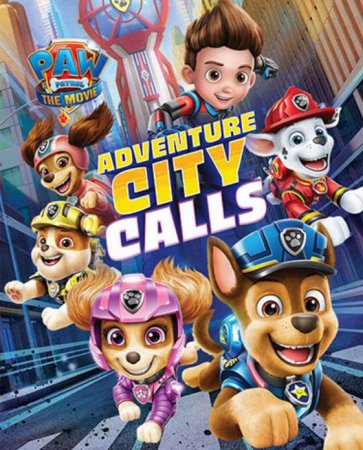 PAW Patrol The Movie: Adventure City Calls (2021) RePack от FitGirl