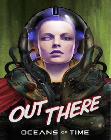 Out There: Oceans of Time (2022) RePack от FitGirl