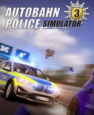 Autobahn Police Simulator 3 (2022) RePack от FitGirl