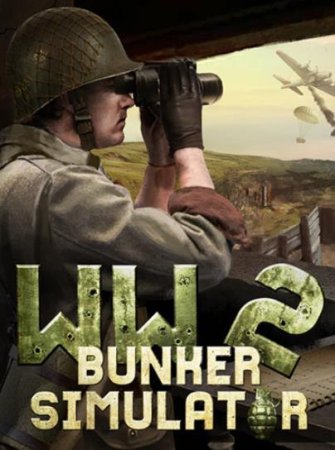 WW2: Bunker Simulator (2022) RePack от FitGirl