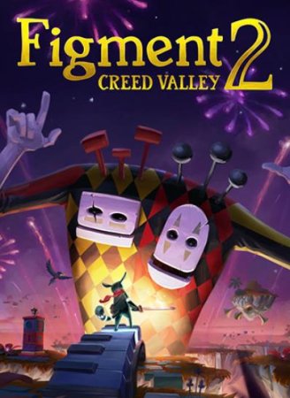 Figment 2: Creed Valley (2023) RePack от FitGirl