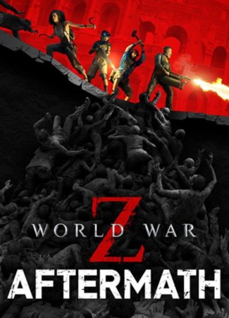 World War Z: Aftermath - Deluxe Edition (2021) RePack от FitGirl