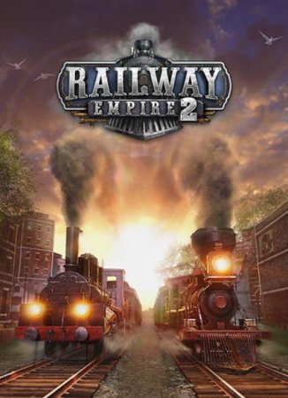 Railway Empire 2 - Digital Deluxe Edition (2023) RePack от FitGirl