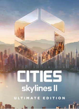 Cities: Skylines II - Ultimate Edition (2023) RePack от Chovka