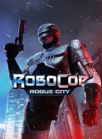 RoboCop: Rogue City - Alex Murphy Edition (2023) RePack от FitGirl