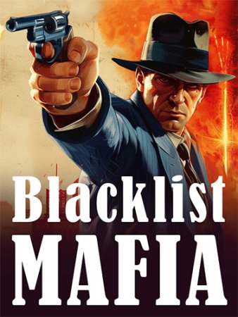 Blacklist Mafia (2024) RePack от FitGirl