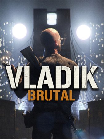 Vladik Brutal (2024) RePack от FitGirl