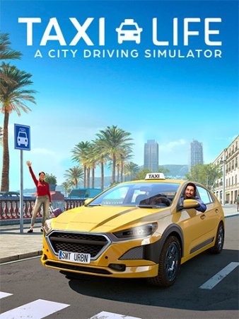 Taxi Life: A City Driving Simulator - Supporter Edition (2024) RePack от FitGirl