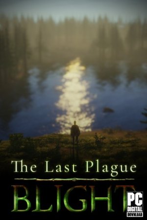 The Last Plague: Blight (2024) RePack от Pioneer