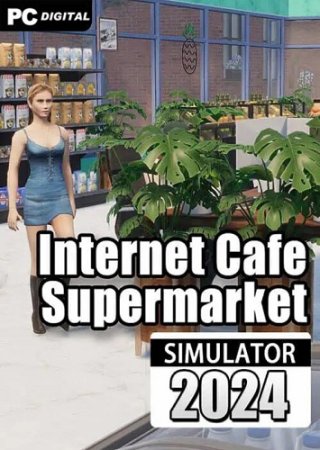 Internet Cafe and Supermarket Simulator 2024 (2024) RePack | FitGirl