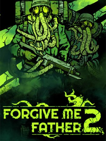 Forgive Me Father 2 (2024) RePack от FitGirl