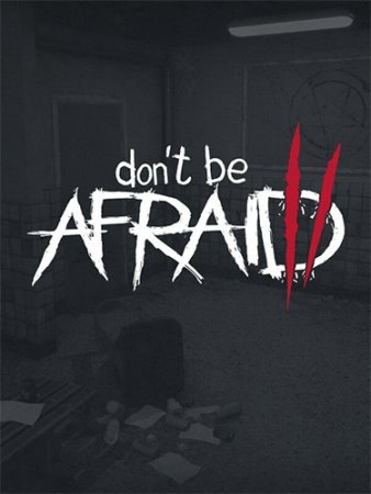 Don't Be Afraid 2 (2024) RePack от FitGirl