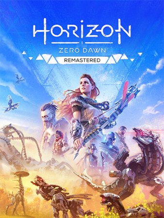 Horizon Zero Dawn Remastered (2024) RePack от FitGirl