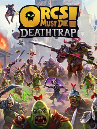 Orcs Must Die! Deathtrap (2025) RePack от FitGirl