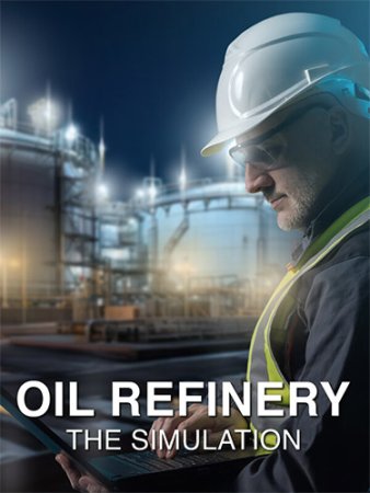 Oil Refinery - The Simulation (2025) RePack от FitGirl