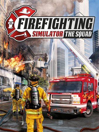 Firefighting Simulator: The Squad (2020) RePack от FitGirl