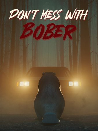 Don't Mess With Bober (2025) Repack от FitGirl Don't Mess With Bober (2025) Repack от FitGirl