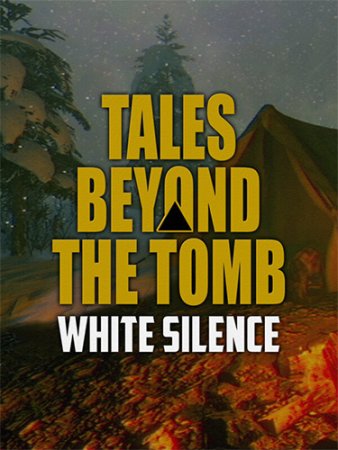 Tales Beyond The Tomb - White Silence (2025) Repack от FitGirl Tales Beyond The Tomb - White Silence (2025) Repack от FitGirl