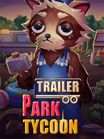 Trailer Park Tycoon: Raccoon Ranch (2025) RePack от FitGirl Trailer Park Tycoon: Raccoon Ranch (2025) RePack от FitGirl